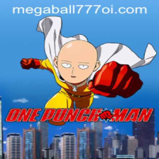 OnePunchMan: The Thrilling World of Megaball777